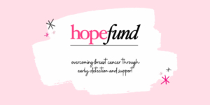 an advertisement for hopefund overcoming breast cancer through early detection and support